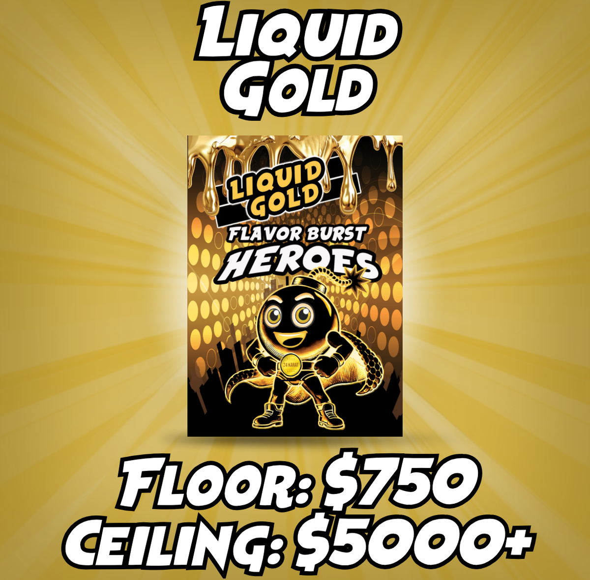 Flavor Burst Heros – Liquid Gold